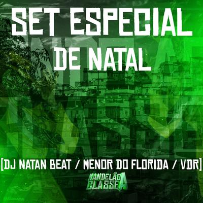 Set Especial de Natal By DJ MENOR DO FLORIDA, Dj Natan Beat, Dj Vdr's cover