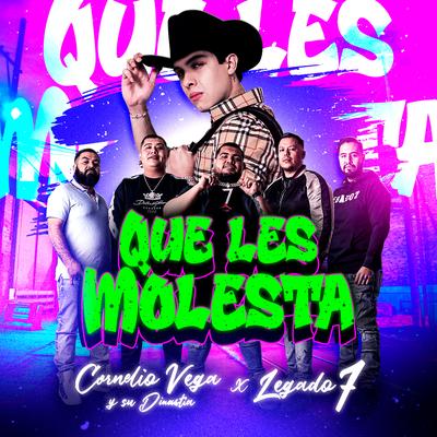Que Les Molesta By Cornelio Vega y su Dinastia, LEGADO 7's cover