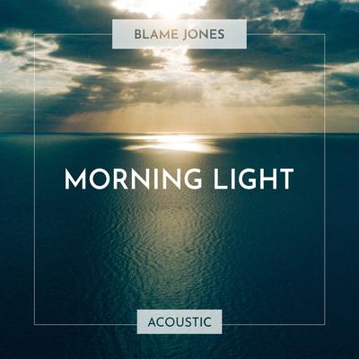Morning Light By Blame Jones's cover