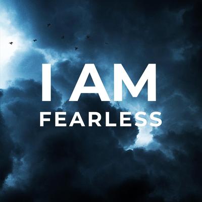 I Am Fearless (feat. Alpha) By Fearless Motivation, Alpha's cover