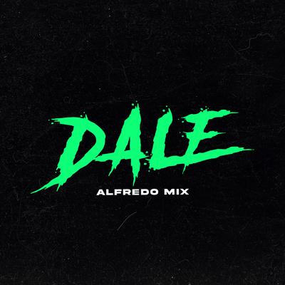 Dale By Alfredo Mix's cover