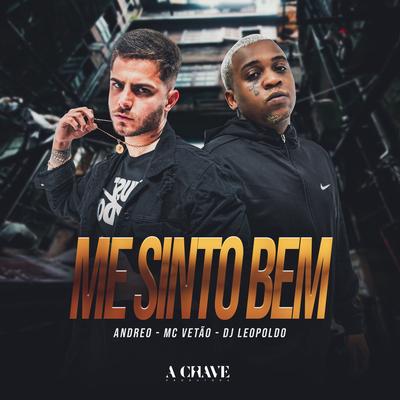 Me Sinto Bem By Andreo, Mc Vetão, Dj Leopoldo's cover