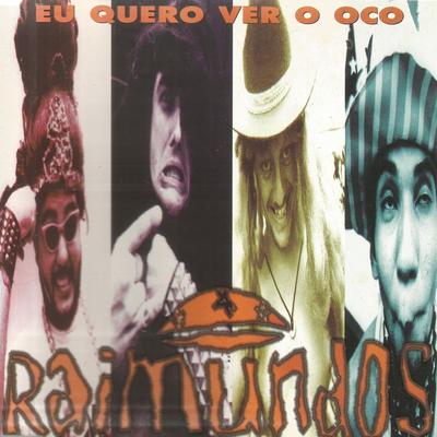 Eu quero ver o oco By Raimundos's cover