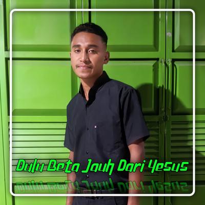 Dulu Beta Jauh Dari Yesus  (Cover )'s cover