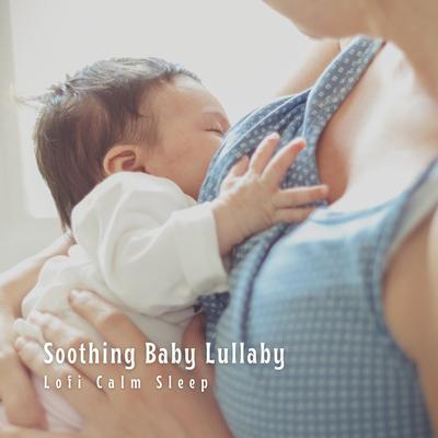 Soothing Baby Lullaby: Lofi Calm Sleep's cover