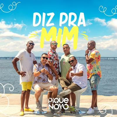 Diz Pra Mim By Pique Novo's cover
