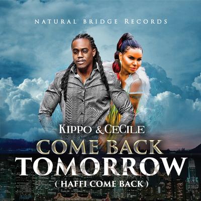 Come Back Tomorrow (Haffi Come Back) By Cécile, Kippo's cover