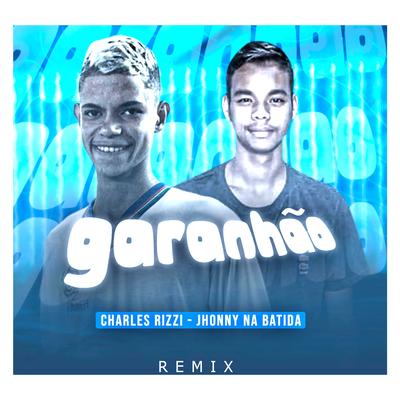 Garanhão (Remix) By Jhonny Na Batida, CHARLES RIZZI's cover