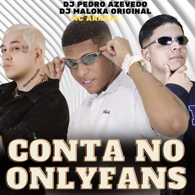 Conta no Onlyfans By Dj Pedro Azevedo, MC Arraia, DJ Maloka Original's cover