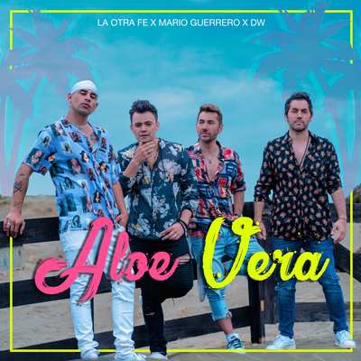 Aloe Vera By La Otra Fe, Mario Guerrero, DW's cover