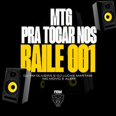 Pra Tocar nos Baile 001 By Dj Hm Oliveira, Dj Lucas Martins, Mc Aleff, MC Movic's cover