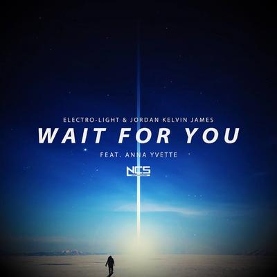 Wait For You By Electro-Light, Anna Yvette, Jordan Kelvin James's cover