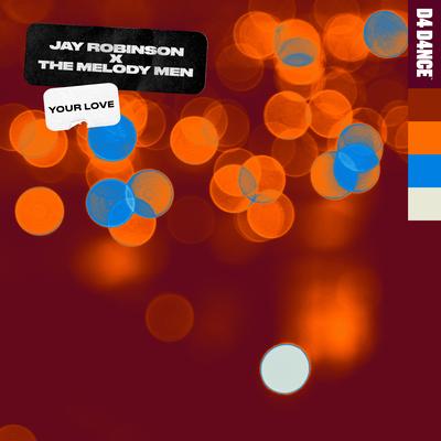 Your Love By Jay Robinson, The Melody Men's cover