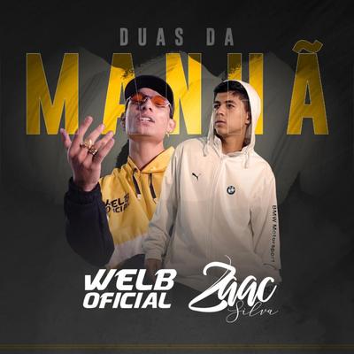 Duas da Manhã By Welb Oficial, zaac silva, EstiloDub's cover