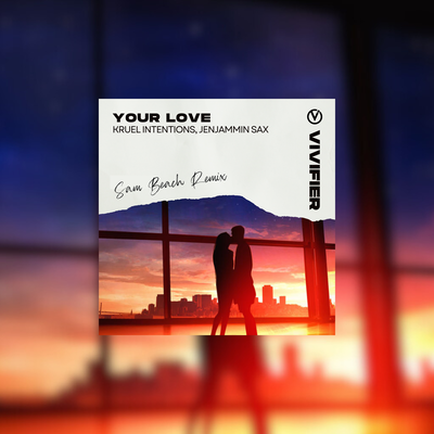Your Love (Sam Beach Remix) By Kruel Intentions, JenJammin Sax, Sam Beach's cover