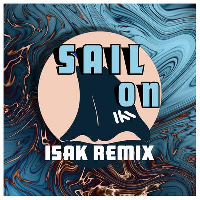 Sail on (Isak Remix)'s cover