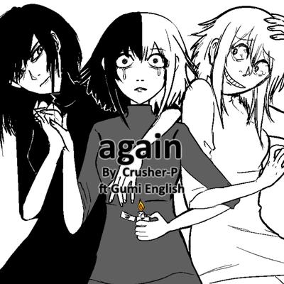 Again By Crusher-P's cover