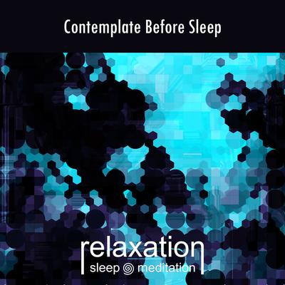 Contemplate Before Sleep By Relaxation Sleep Meditation's cover