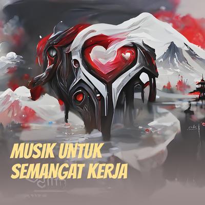 Musik Untuk Semangat Kerja's cover