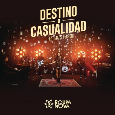Destino o Casualidad (Destino ou Acaso) (feat. Maite Perroni) By Roupa Nova, Maite Perroni's cover