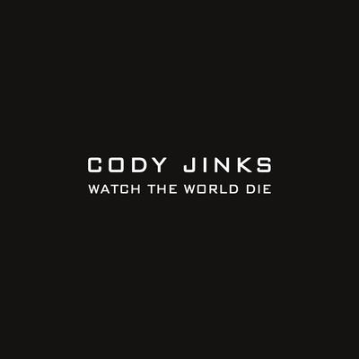 Watch the World Die By Cody Jinks's cover