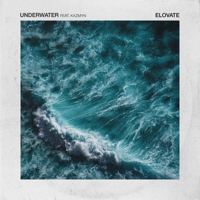 Underwater By Elovate, Kazmyn's cover