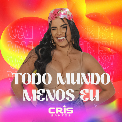 Todo Mundo Menos Eu By Cris Santos's cover
