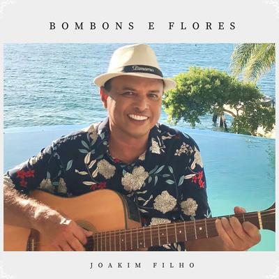 Bombons e Flores By Joakim Filho's cover