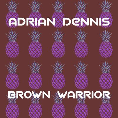 Brown Warrior (Slow + Reverb) By Adrian Dennis's cover