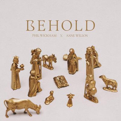 Behold (feat. Anne Wilson) By Anne Wilson, Phil Wickham's cover