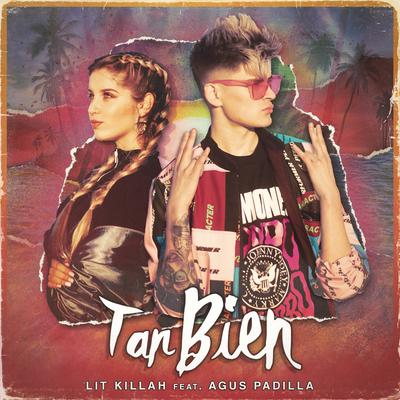 Tan Bien By LIT killah, Agus Padilla's cover