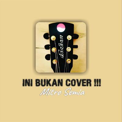INI BUKAN COVER!!!'s cover