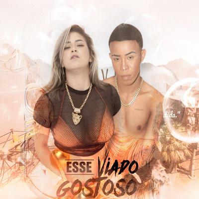 Esse Viado e Gostoso By MC YARA OFICIAL, Mc Vitinho Vibe, Mc Angell's cover