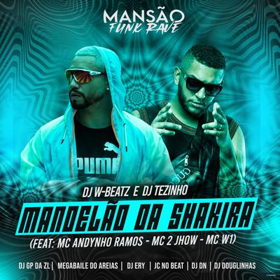 Mandelão da Shakira (Mansão Funk Rave)'s cover