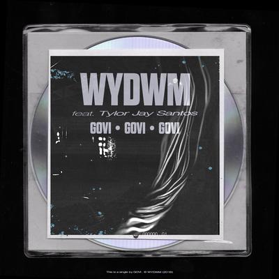 WYDWM By GOVI, Tylor Jay Santos's cover