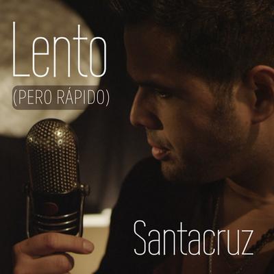 Lento (Pero Rápido) By Daniel Santacruz's cover