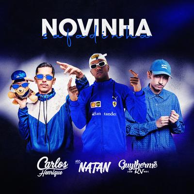 Novinha Safadinha By DJ Guylherme RV, Dj Carlos Henrique, MC Natan's cover