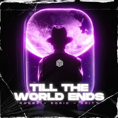 Till The World Ends By EQRIC, Robbe, Britt's cover