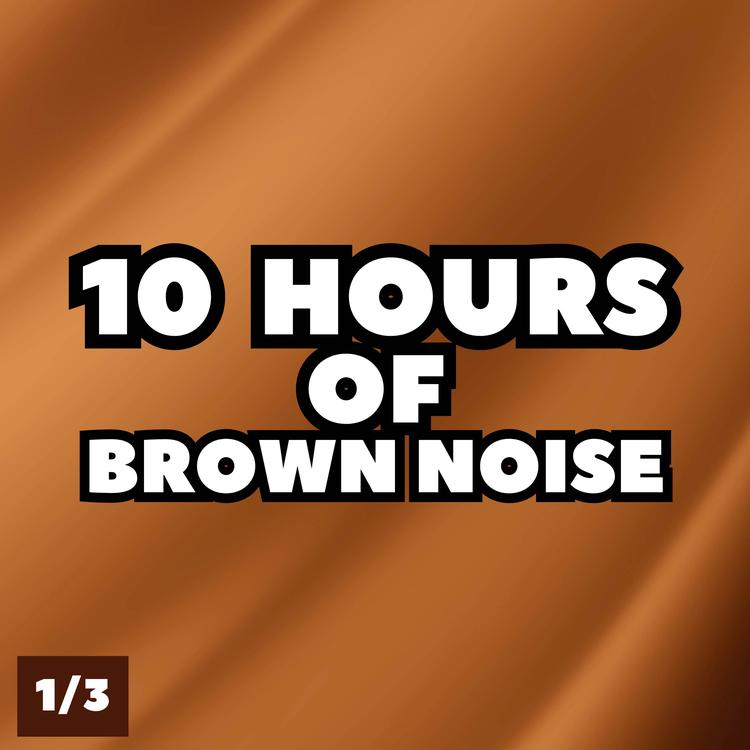 10 Hours of Brown Noise's avatar image