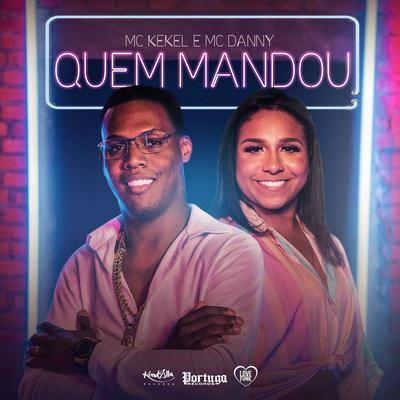 Quem Mandou By MC Kekel, Mc Danny's cover