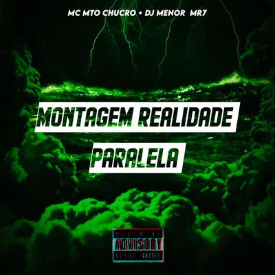 Montagem Realidade Paralela 2 By Club do hype, MC MT CHUCRO's cover