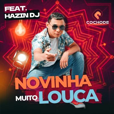 Novinha Muito Louca By Cochode, Hazin DJ's cover