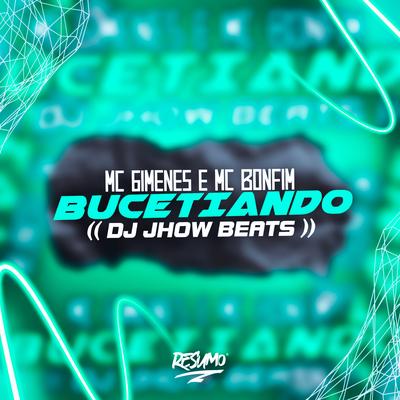 Bucetiando By MC Bonfim, Mc Gimenes, DJ JHOW BEATS's cover