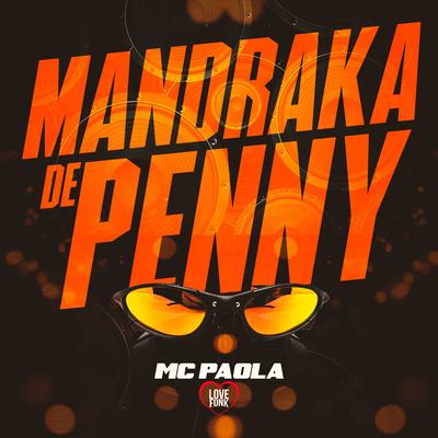 Mandraka de Penny By Mc Paola, Love Funk's cover