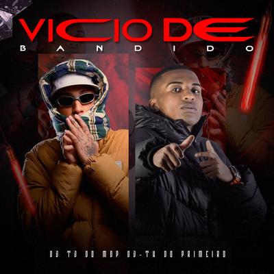 Vicio de Bandido By Dj Tj Do Mdp, DJ TH DO PRIMEIRO's cover