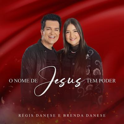 O Nome de Jesus Tem Poder By Régis Danese, Brenda Danese's cover