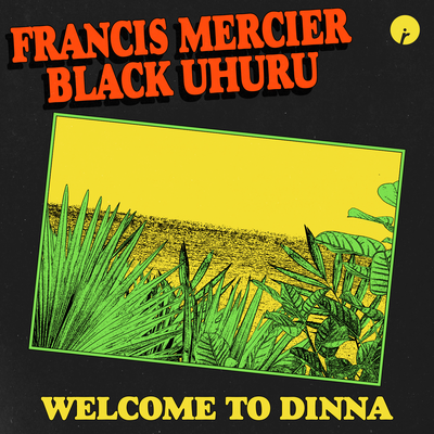 Welcome To Dinna By Francis Mercier, Black Uhuru's cover