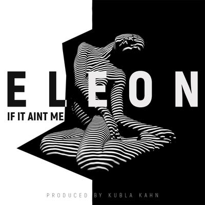 If It Ain't Me (Kubla Kahn Mix) By ELEON, Kubla Kahn's cover