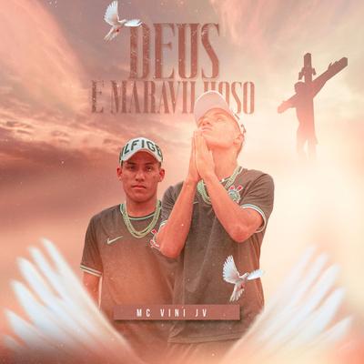 Deus é Maravilhoso By Mc Vini JV, Matheuszin DJ's cover