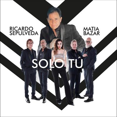 Solo Tú By Ricardo Sepulveda, Matia Bazar's cover